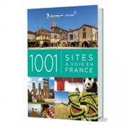 Guide Michelin 1001 Sites  voir en France